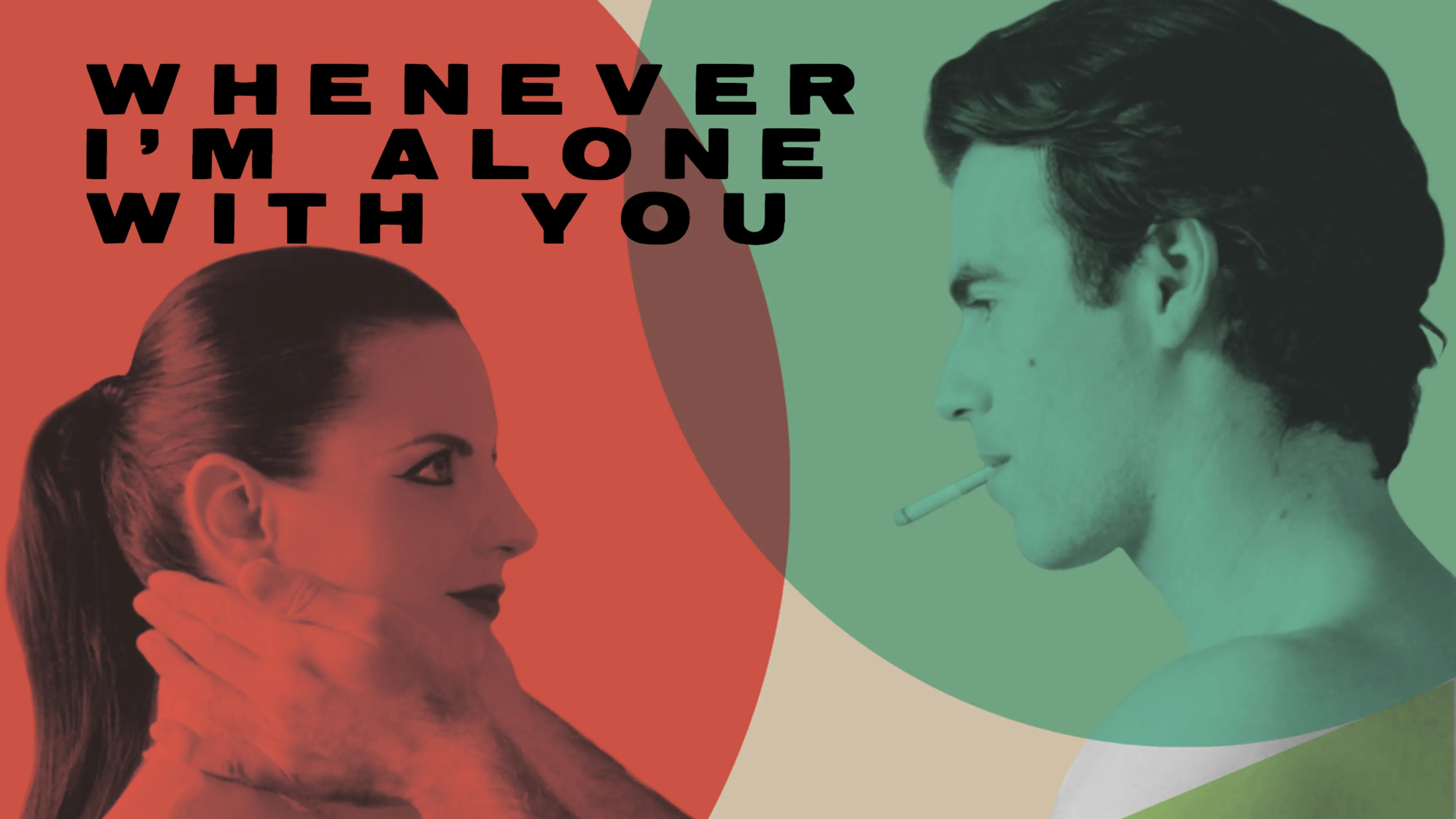 Whenever I'm Alone With You poster